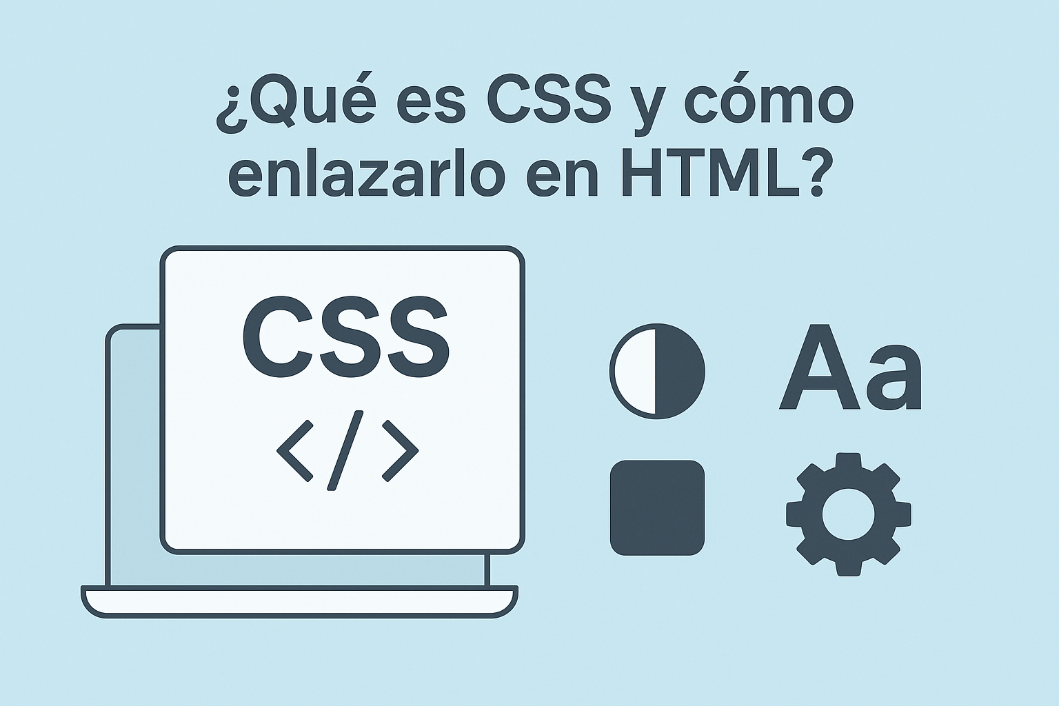 ¿Qué es CSS y cómo enlazarlo en HTML?